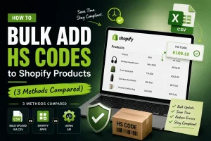 Bulk adding HS codes to Shopify products — bulk editor, CSV, and app methods compared
